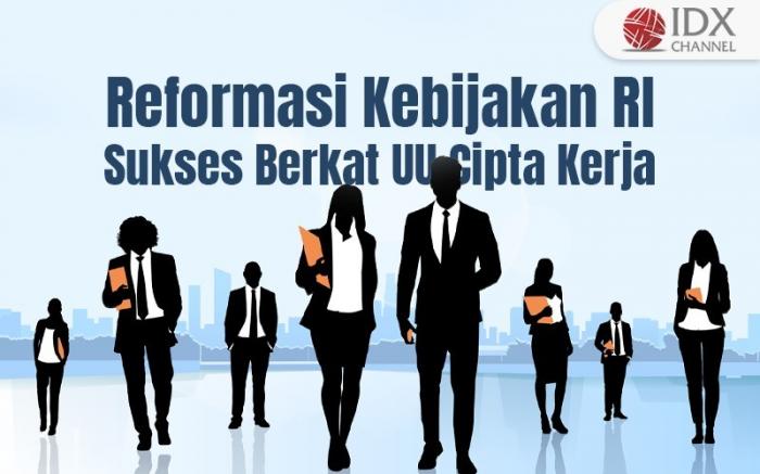Reformasi Kebijakan RI Sukses Berkat UU Cipta Kerja (Foto : Tim Digital Marketing IDX Channel)