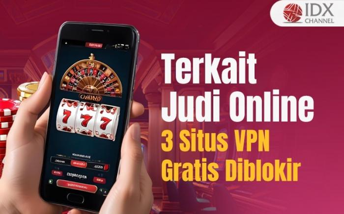 Terkait Judi Online, Tiga Situs VPN Gratis Diblokir. Grafis: Bayu Airlangga