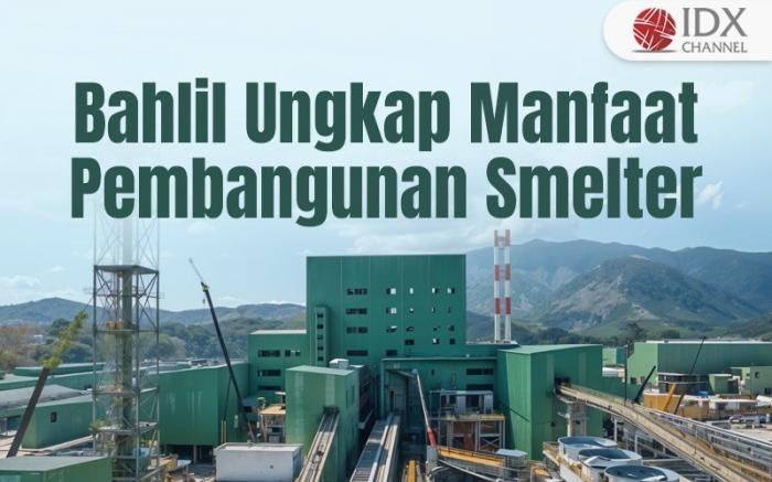 Bahlil Ungkap Manfaat Pembangunan Smelter. Grafis: Bayu Airlangga