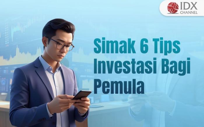 Simak Enam Tips Investasi Bagi Pemula. Grafis: Bayu Airlangga
