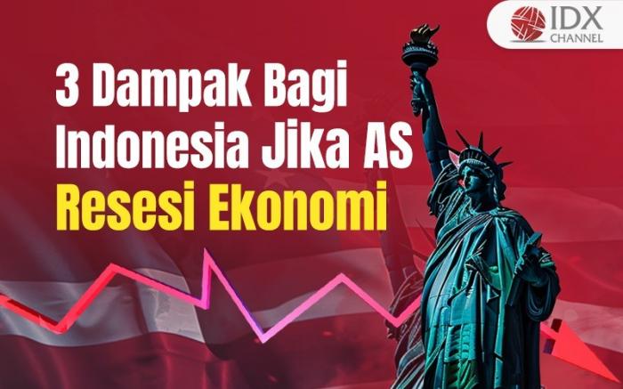 Dampak Resesi Ekonomi AS Terhadap Indonesia. (Foto: Tim Digital Marketing IDX Channel)