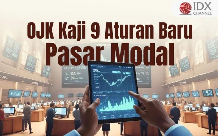 OJK Kaji Sembilan Aturan Baru Pasar Modal, Satu POJK Siap Terbit. Grafis: Bayu Airlangga