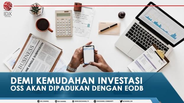 Demi Kemudahan Investasi, OSS Akan Dipadukan Dengan EODB