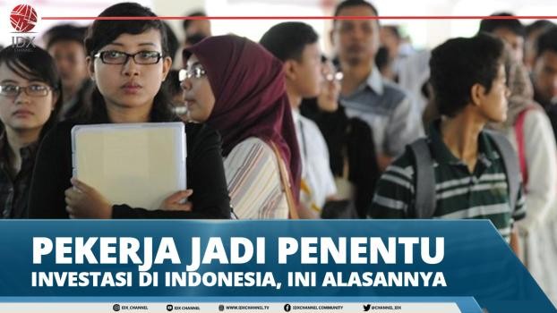 Pekerja Jadi Penentu Investasi Di Indonesia, Ini Alasannya - Market Review
