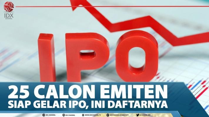 25 Calon Emiten Siap Gelar IPO, Ini Daftarnya