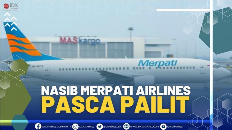 NASIB MERPATI AIRLINES PASCA PAILIT.(SUMBER : IDX CHANNEL)