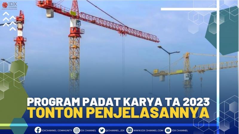 PROGRAM PADAT KARYA TA 2023, TONTON PENJELASANNYA.(SUMBER : IDX CHANNEL)