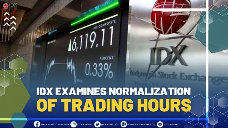 IDX EXAMINES NORMALIZATION OF TRADING HOURS.(SUMBER : IDX CHANNEL)