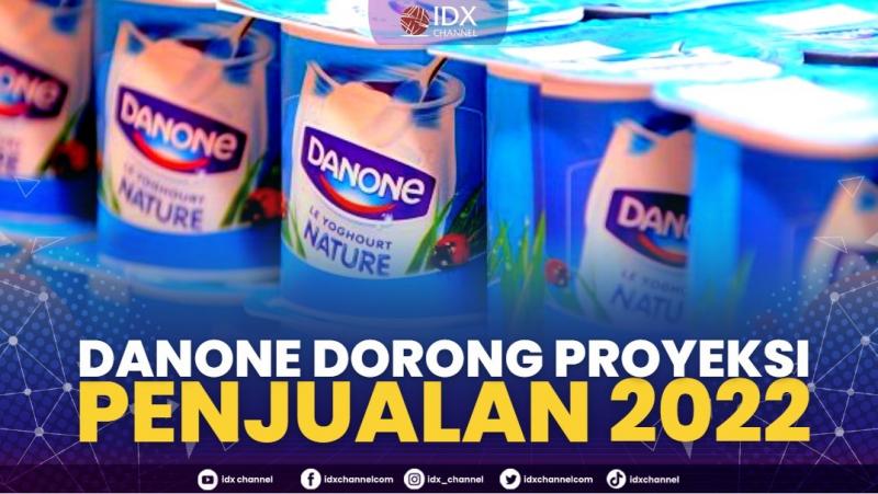 Danone Dorong Proyeksi Penjualan 2022.(SUMBER : IDX CHANNEL)