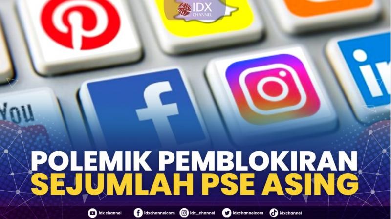 Polemik Pemblokiran Sejumlah PSE Asing.(SUMBER : IDX CHANNEL)