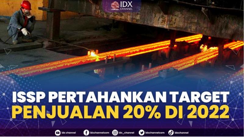 ISSP Pertahankan Target Penjualan 20% di 2022.(SUMBER : IDX CHANNEL)