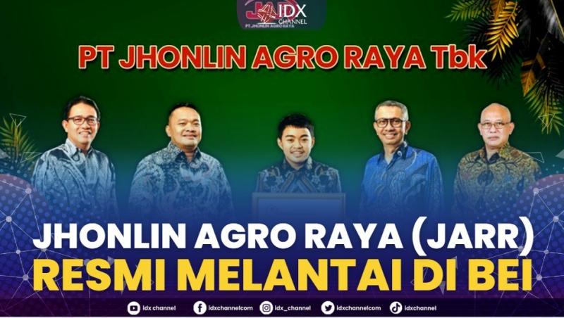 Jhonlin Agro Raya (JARR) Resmi Melantai di BEI .(SUMBER : IDX CHANNEL)