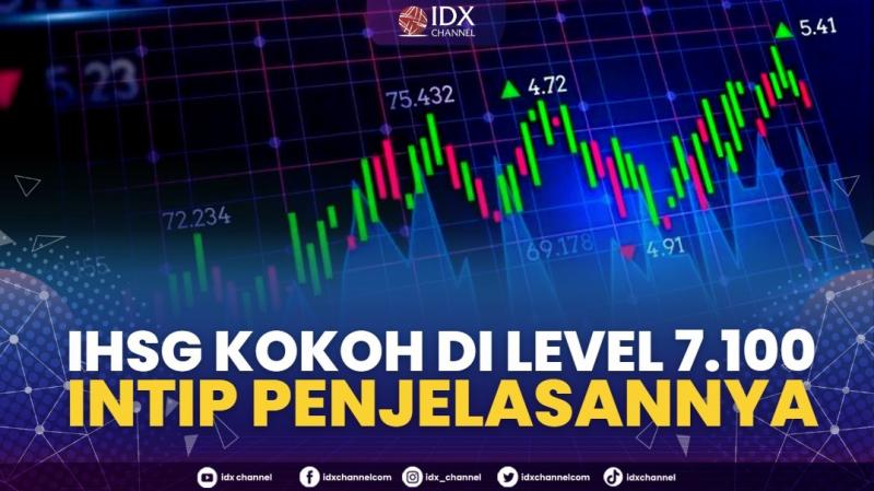 IHSG Kokoh di Level 7.100, Intip Penjelasannya.(SUMBER : IDX CHANNEL)