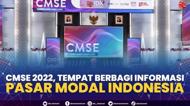 CMSE 2022, Tempat Berbagi Informasi Pasar Modal Indonesia,(Sumber: IDX CHANNEL)