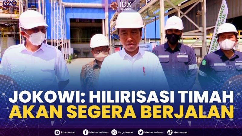 Jokowi: Hilirisasi Timah akan Segera Berjalan. (Sumber : IDXChannel)