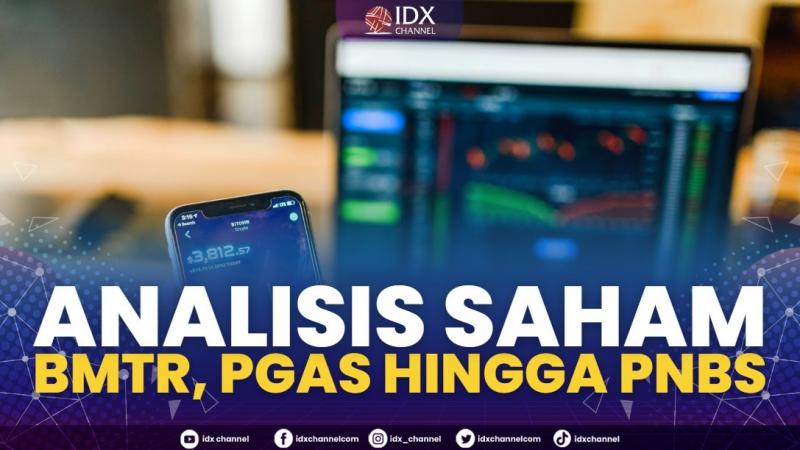 Analisis Saham: BMTR, PGAS Hingga PNBS,(Sumber: IDX CHANNEL)