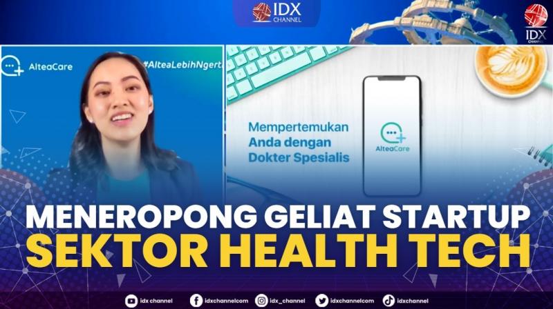 Meneropong Geliat Startup Sektor Health Tech. (Sumber : IDXChannel)