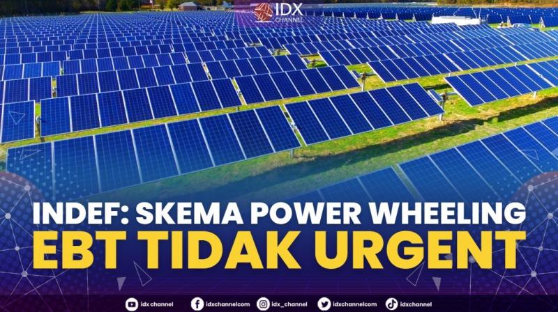 INDEF: Skema Power Wheeling EBT Tidak Urgent. (Sumber : IDXChannel)