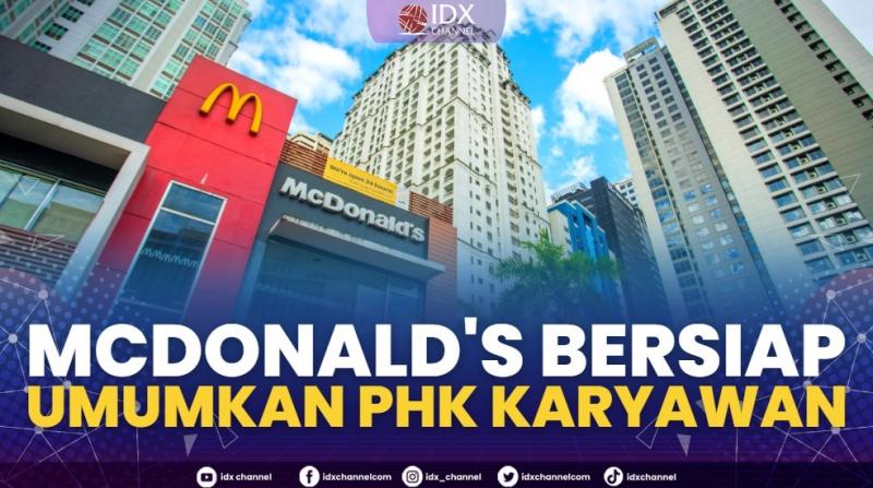McDonald's Bersiap Umumkan PHK Karyawan,(Sumber: IDX CHANNEL)