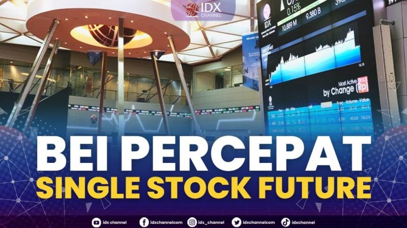 BEI Percepat Single Stock Future. (Sumber : IDXChannel)