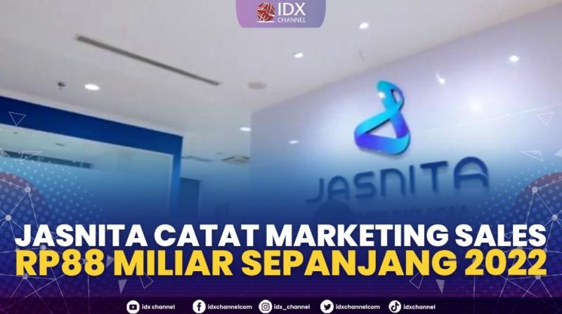 Jasnita Catat Marketing Sales Rp88 Miliar Sepanjang 2022,(Sumber: IDX CHANNEL)