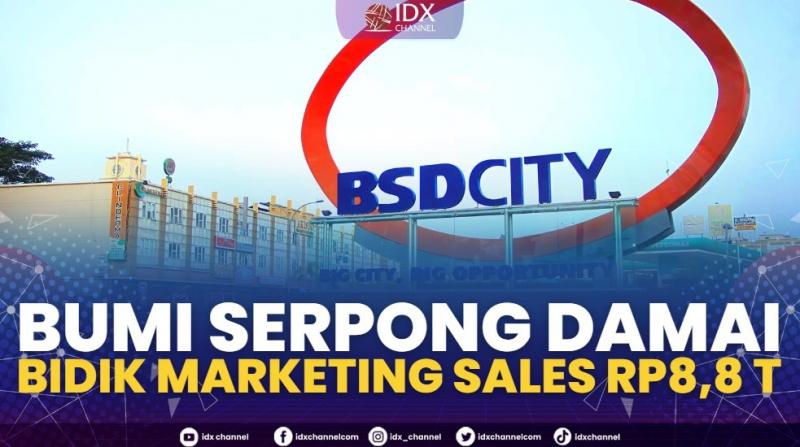 Bumi Serpong Damai Bidik Marketing Sales Rp8,8 T,(Sumber: IDX CHANNEL)