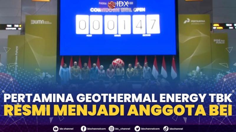 Pertamina Geothermal Energy Tbk Resmi Menjadi Anggota BEI,(Sumber: IDX CHANNEL)