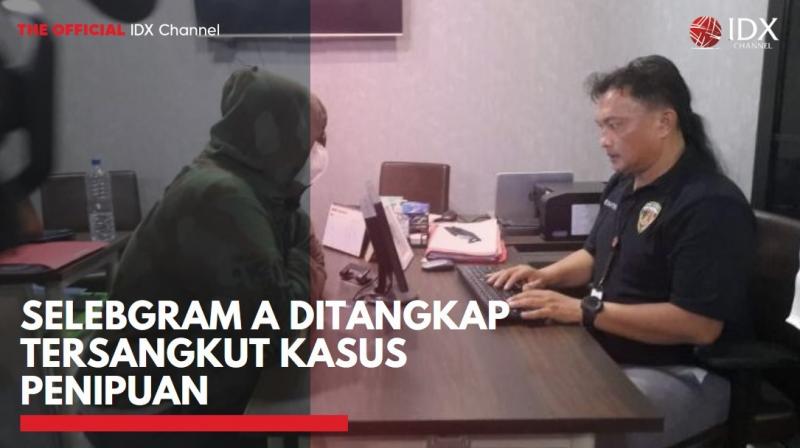 Selebgram A Ditangkap Tersangkut Kasus Penipuan. (Sumber : IDXChannel)