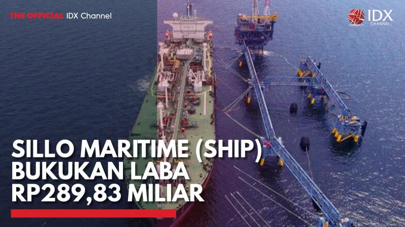 Sillo Maritime (SHIP) Bukukan Laba Rp289,83 Miliar,(sumber: IDX CHANNEL)
