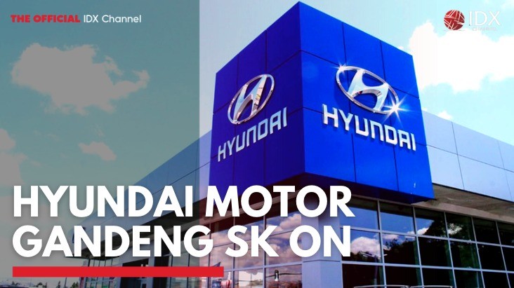 Hyundai Motor Gandeng SK On. (Sumber : IDXChannel)