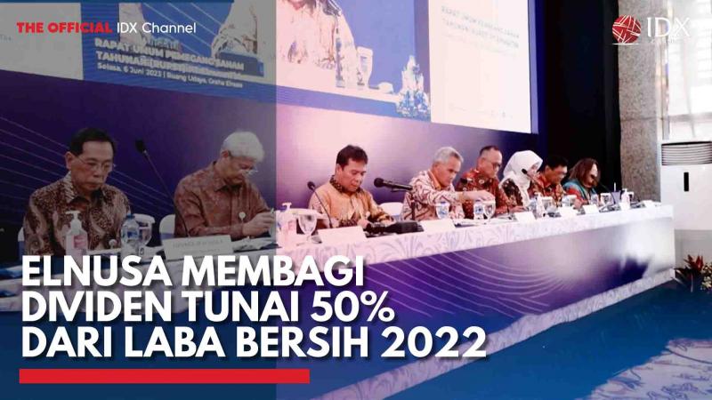 Elnusa Membagi Dividen Tunai 50% dari Laba Bersih 2022,(Sumber: IDX CHANNEL)