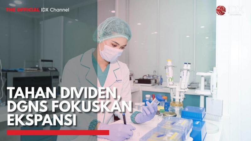 Tahan Dividen, DGNS Fokuskan Ekspansi,(Sumber: IDX CHANNEL)
