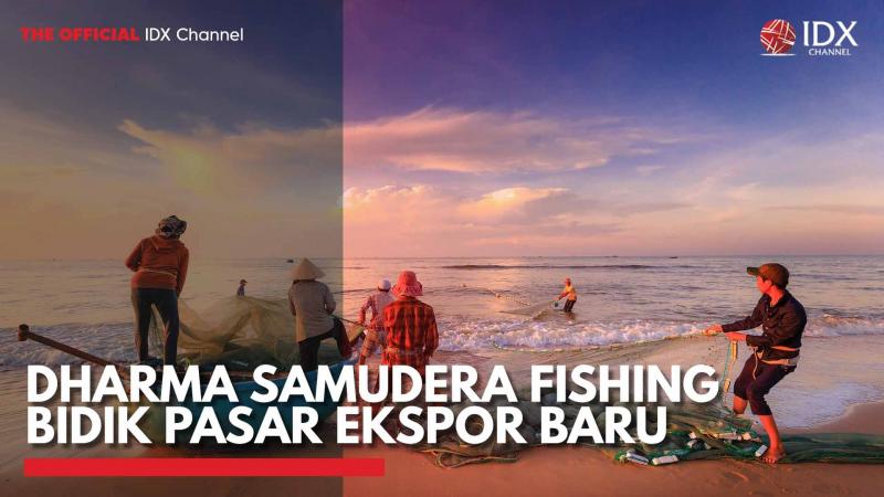 Dharma Samudera Fishing Bidik Pasar Ekspor Baru. (Sumber : IDXCHannel)