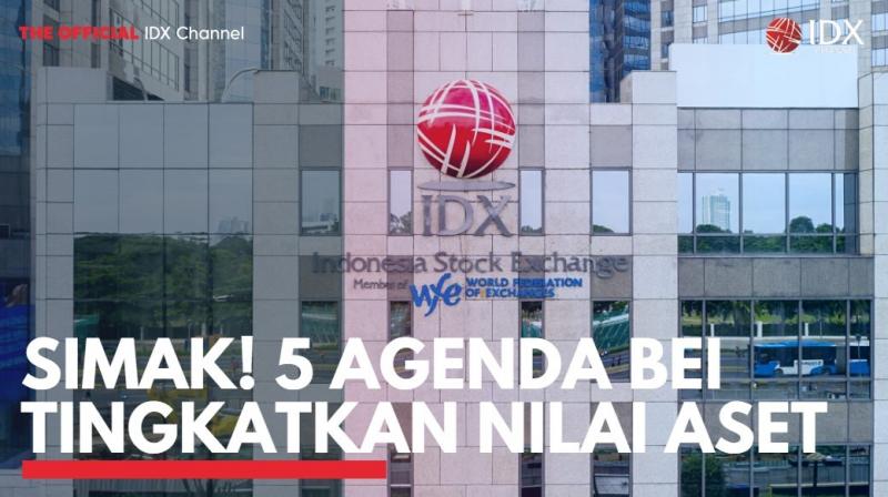 Simak! 5 Agenda BEI Tingkatkan Nilai Aset. (Sumber : IDXChannel)