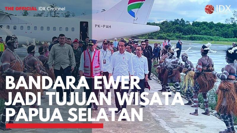 Bandara Ewer Jadi Tujuan Wisata Papua Selatan. (Sumber : IDXChannel)