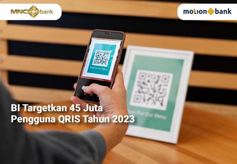 BI Targetkan 45 Juta Pengguna QRIS, MNC Bank Tingkatkan Pengalam Transaksi yang Menarik