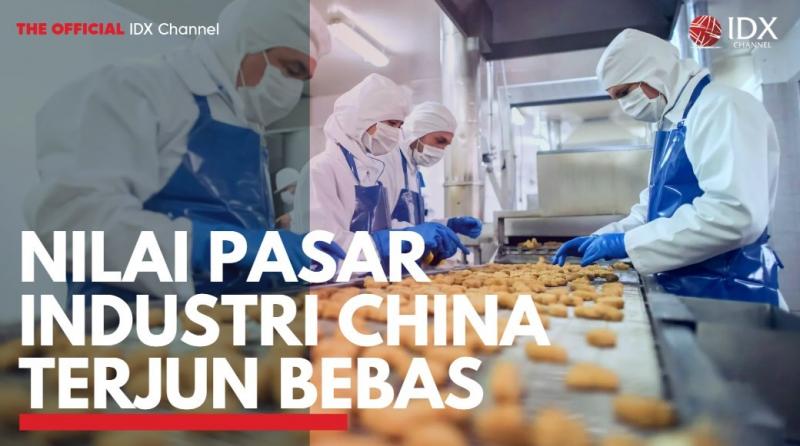 Nilai Pasar Industri China Terjun Bebas. (Sumber : IDXChannel)