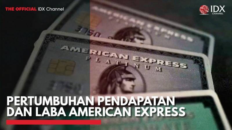 Pertumbuhan Pendapatan dan Laba American Express,(Sumber: IDX CHANNEL)