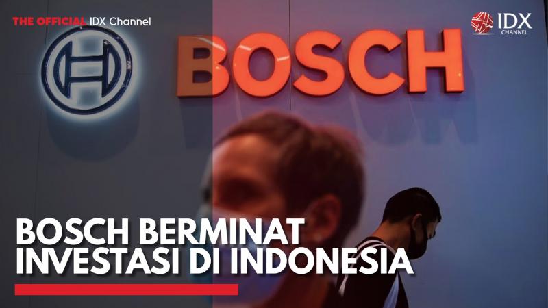 Bosch Berminat Investasi di Indonesia,(Sumber: IDX CHANNEL)