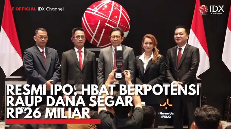 Resmi IPO, HBAT Berpotensi Raup Dana Segar Rp26 Miliar. (Sumber : IDXChannel)