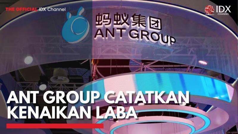 Ant Group  Catatkan Kenaikan Laba,(Sumber: IDX CHANNEL)