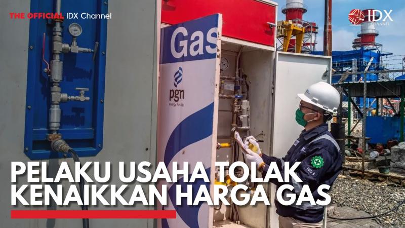 Pelaku Usaha Tolak Kenaikkan Harga Gas. (Sumber : IDXChannel)