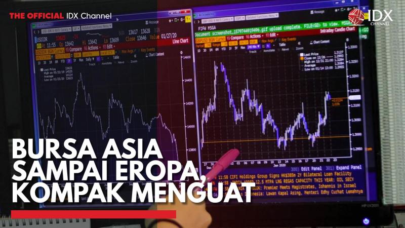 Bursa Asia Sampai Eropa, Kompak Menguat,(Sumber: IDX CHANNEL)