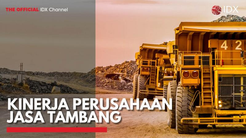 Kinerja Perusahaan Jasa Tambang,(Sumber: IDX CHANNEL)