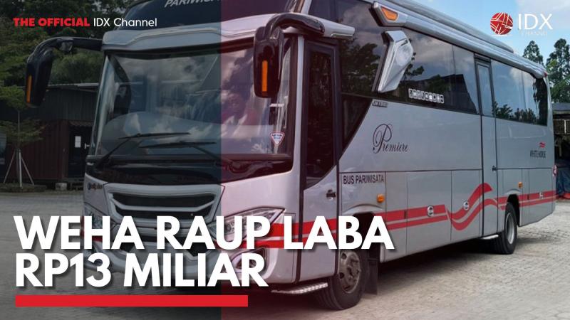 WEHA Raup Laba Rp13 Miliar. (Sumber : IDXChannel)