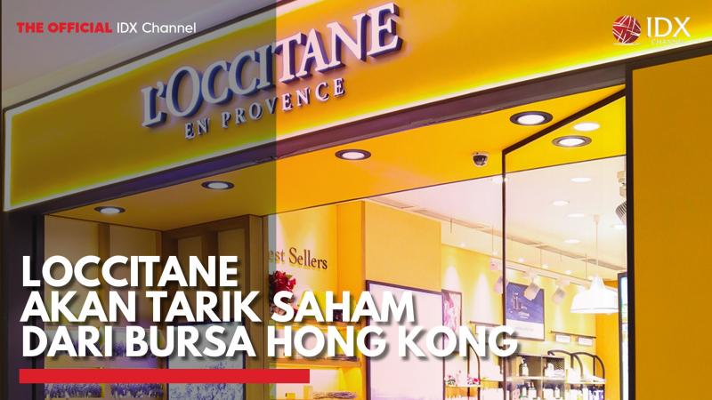 Loccitane akan Tarik Saham Dari Bursa Hong Kong,(Sumber: IDX CHANNEL)