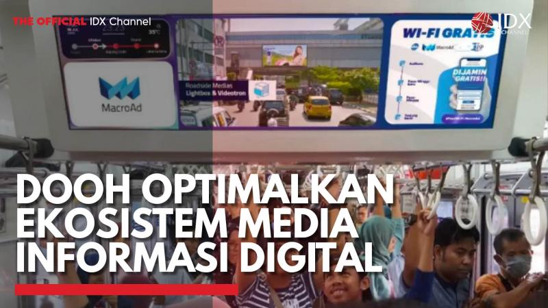 DOOH Optimalkan Ekosistem Media Informasi Digital,(Sumber: IDX CHANNEL)