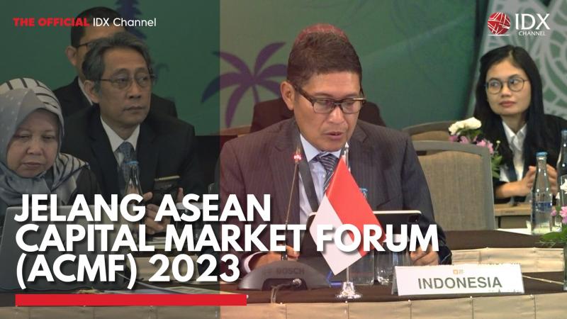 Jelang ASEAN Capital Market Forum (ACMF) 2023. (Sumber : IDXChannel)