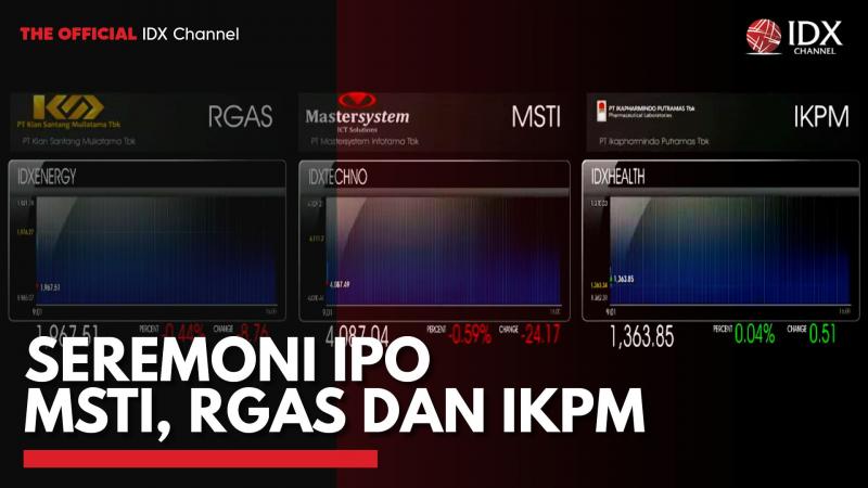Seremoni IPO MSTI, RGAS dan IKPM,(Sumber: IDX CHANNEL)