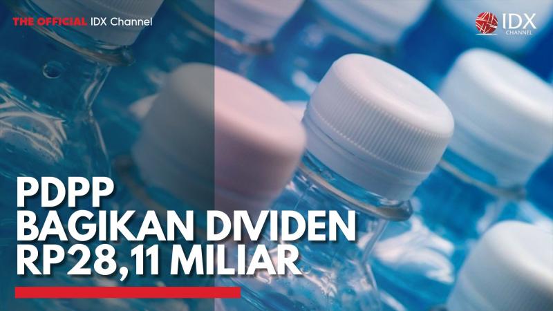 PDPP Bagikan Dividen Rp28,11 Miliar,(Sumber: IDX CHANNEL)